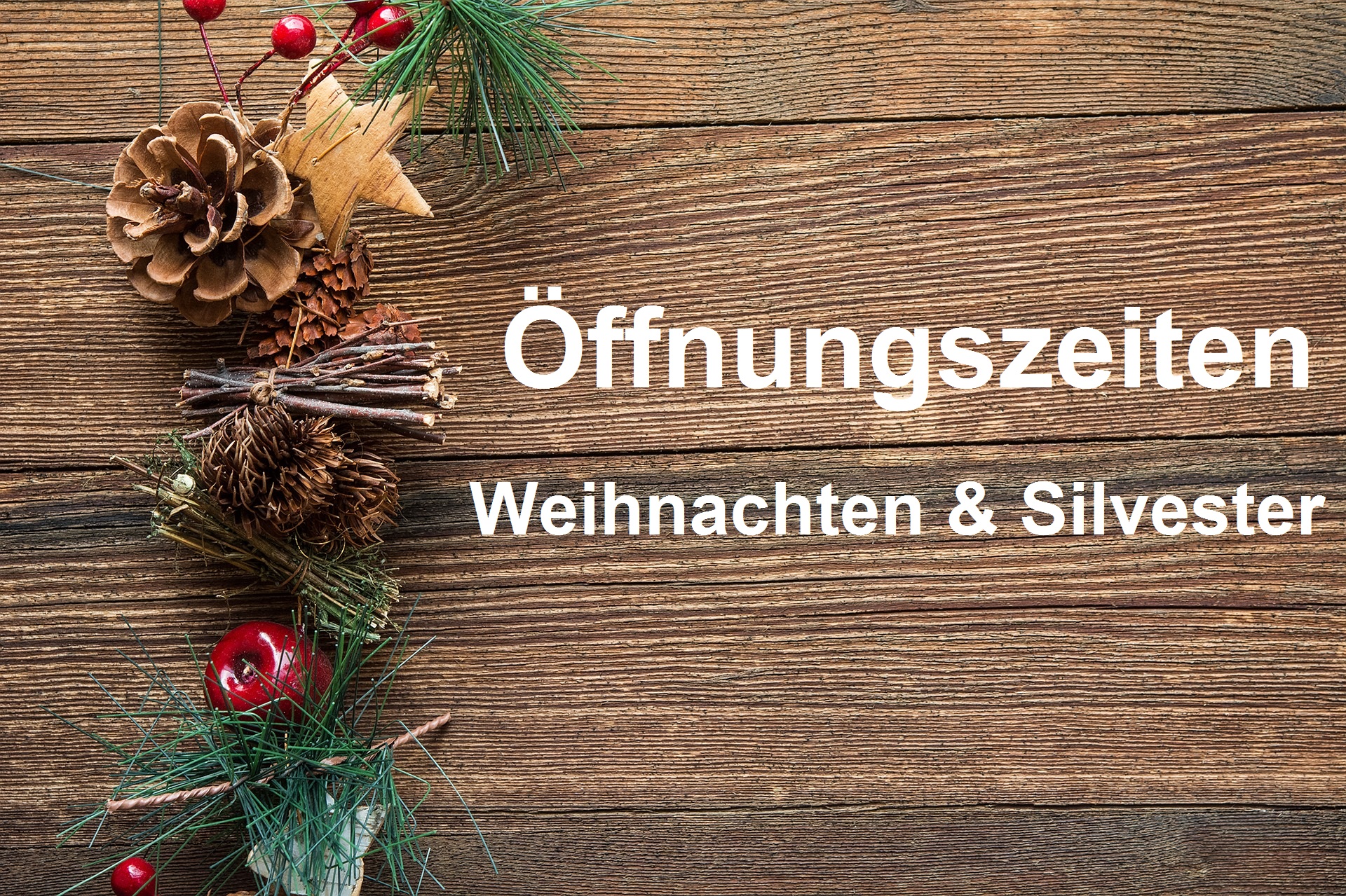 Öffnungszeiten Weihnachten & Silvester